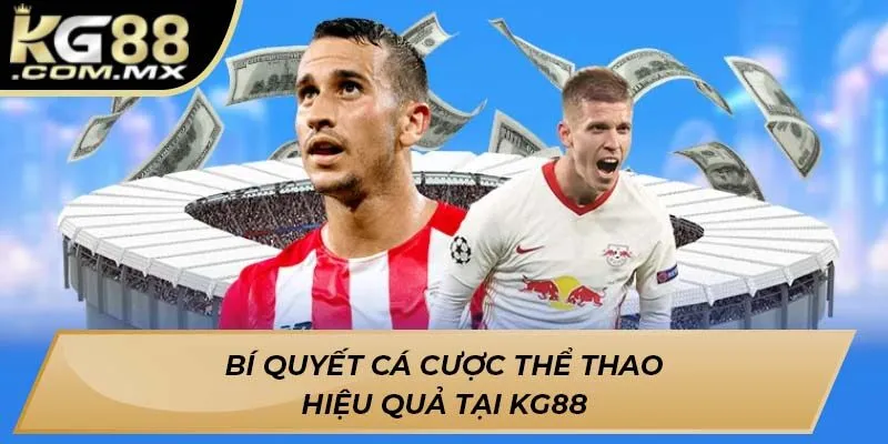 Bí quyết cá cược thể thao hiệu quả tại kg88 Bí quyết cá cược thể thao hiệu quả tại kg88