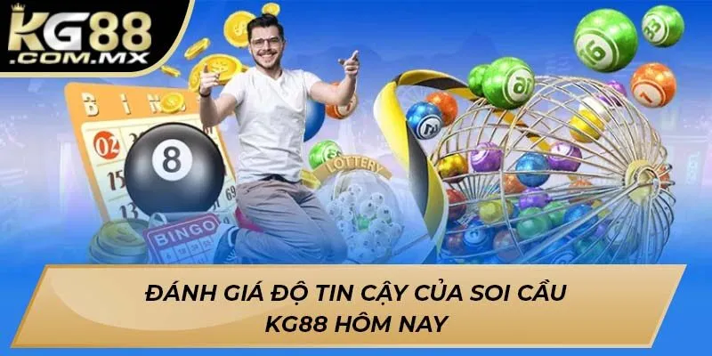 Đánh giá độ tin cậy của soi cầu Kg88 hôm nay