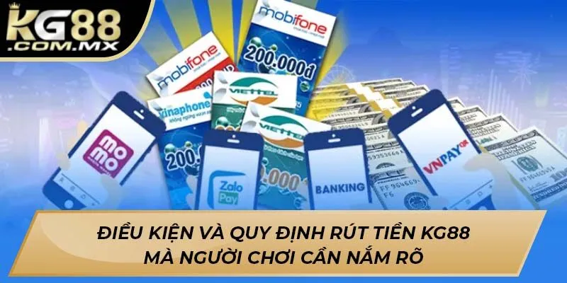 Điều kiện và quy định rút tiền KG88 mà người chơi cần nắm rõ Điều kiện và quy định rút tiền KG88 mà người chơi cần nắm rõ