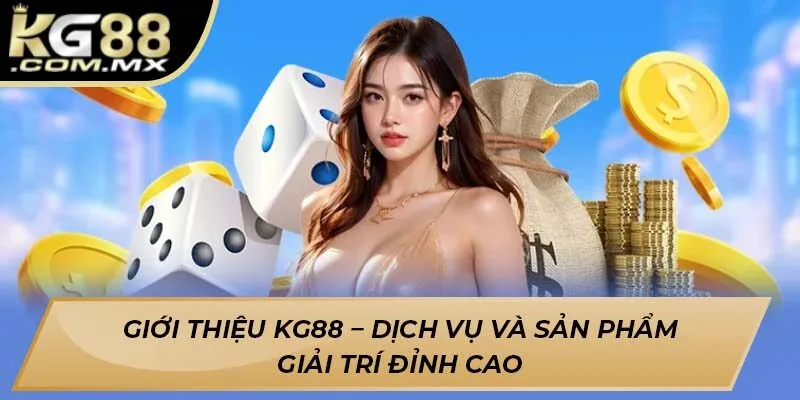 Giới thiệu Kg88 – Dịch vụ và sản phẩm giải trí đỉnh cao Giới thiệu Kg88 – Dịch vụ và sản phẩm giải trí đỉnh cao