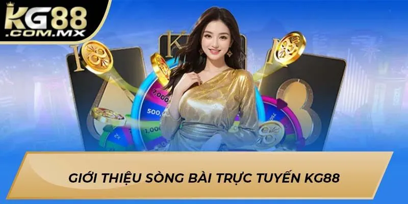 Giới Thiệu Sòng Bài Trực Tuyến KG88 Giới Thiệu Sòng Bài Trực Tuyến KG88