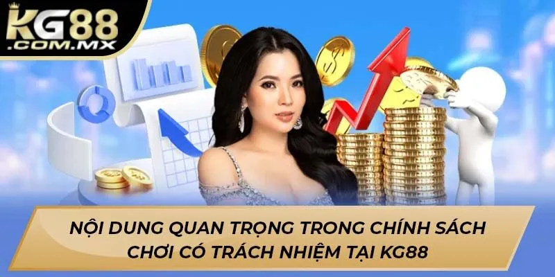 Nội dung quan trọng trong chính sách chơi có trách nhiệm tại Kg88 Nội dung quan trọng trong chính sách chơi có trách nhiệm tại Kg88