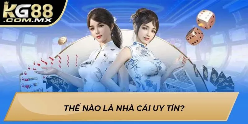 Thế nào là nhà cái uy tín? Thế nào là nhà cái uy tín?