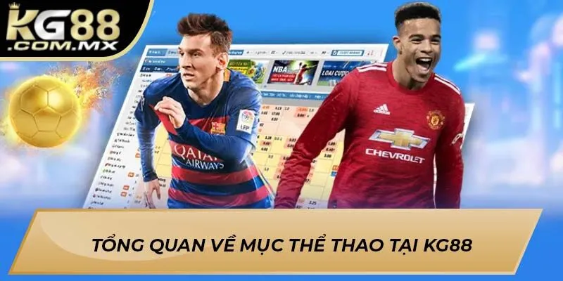 Tổng quan về mục thể thao tại kg88 Tổng quan về mục thể thao tại kg88